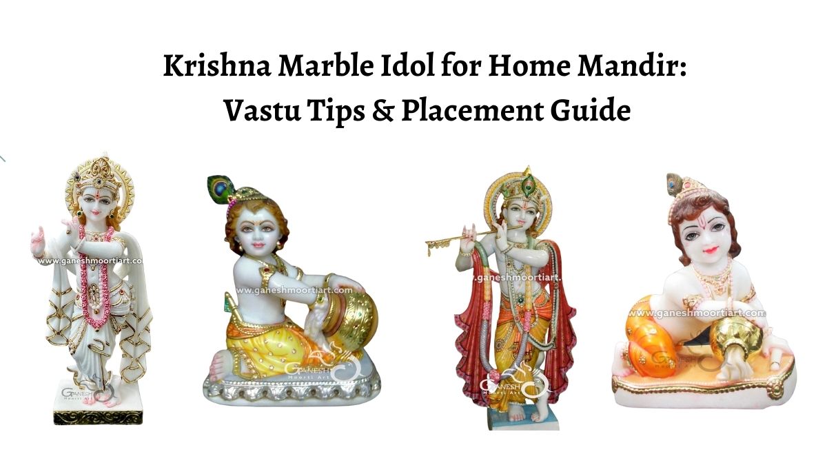Krishna Marble Idol for Home Mandir: Vastu Tips & Placement Guide