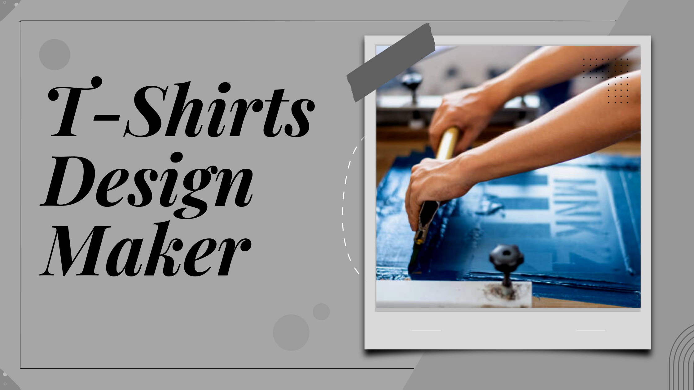 How To Find The Best T-Shirts Design Maker?