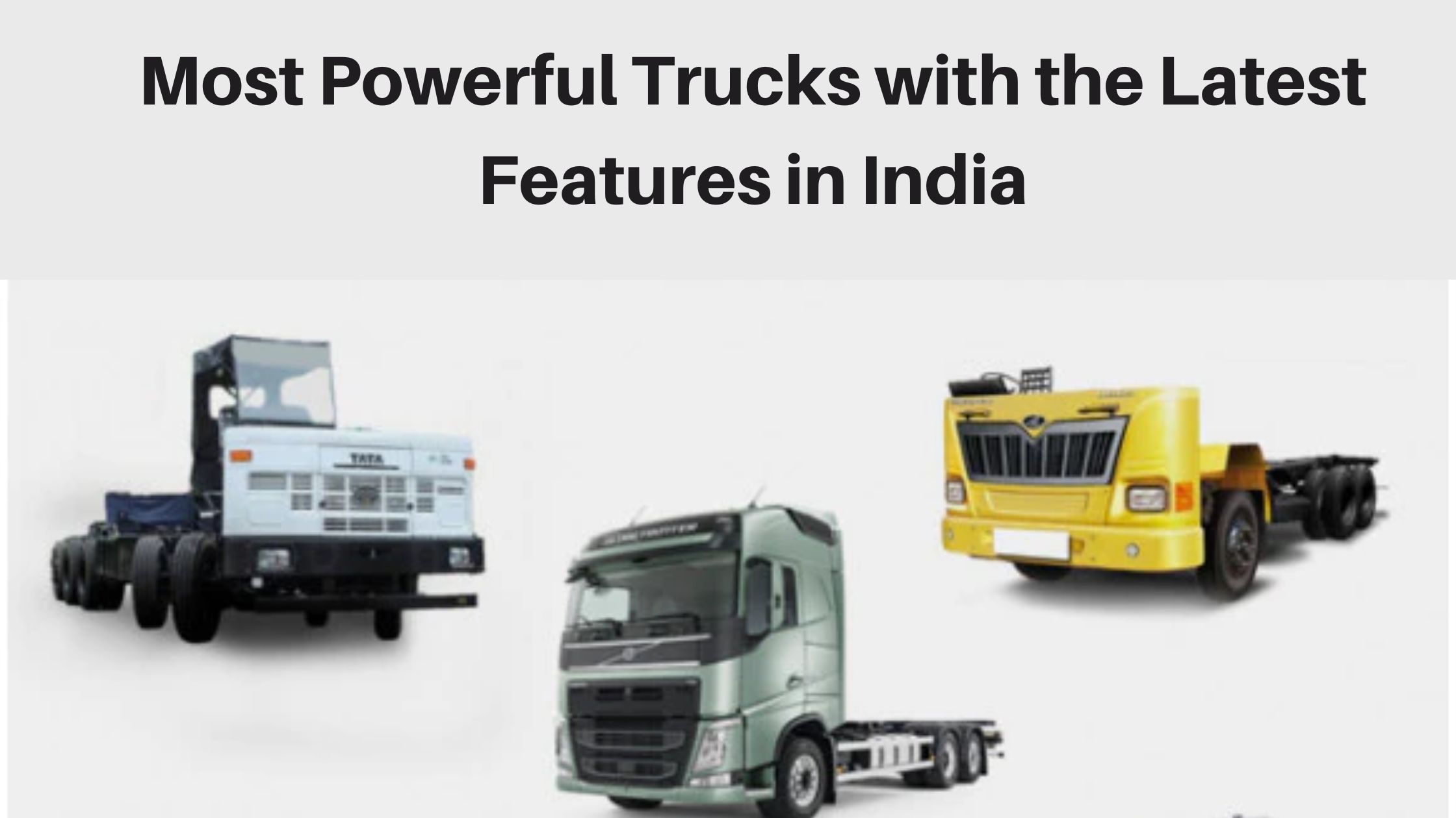 Most Powerful Trucks with the Latest Features in India
