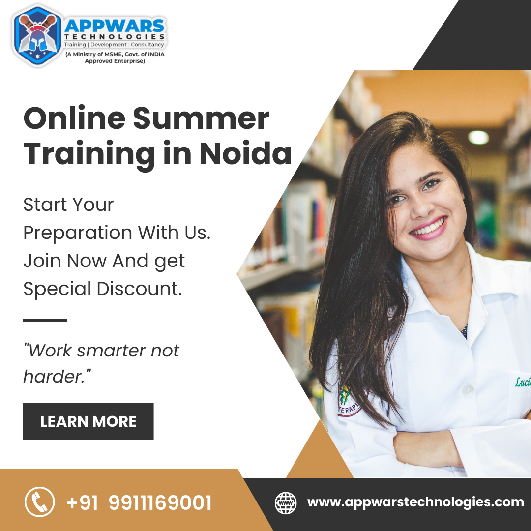 Choosing An Institution Or Organization For Summer Training In Noida 