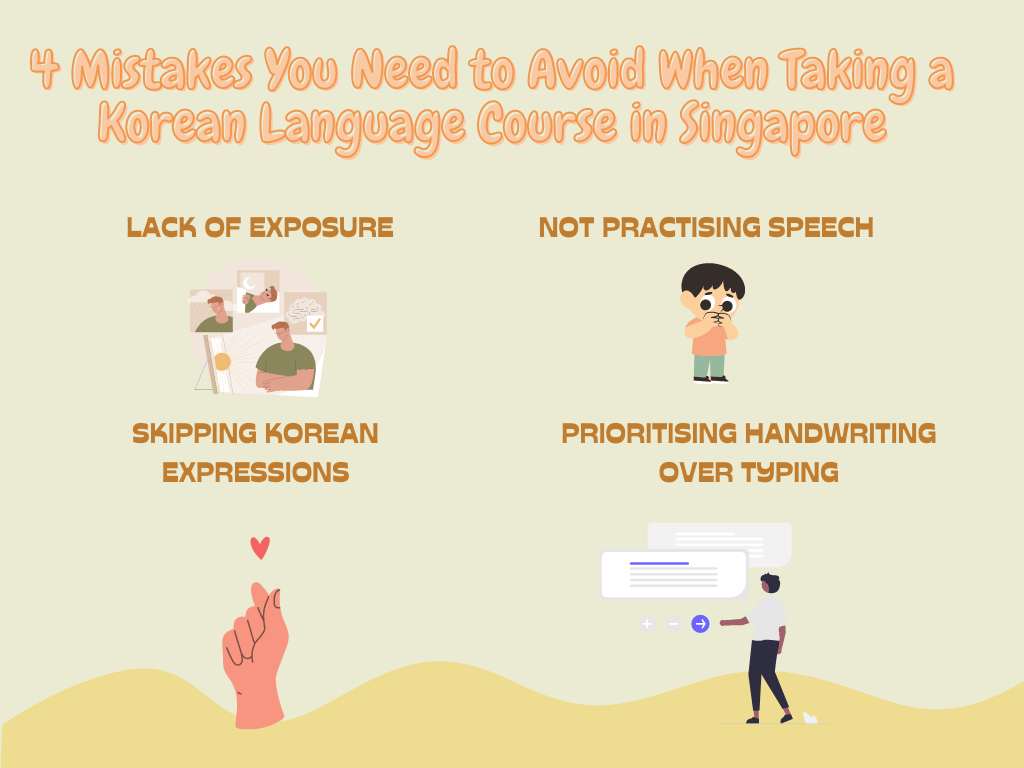 4 Mistakes You Need to Avoid When Taking a Korean Language Course in Singapore