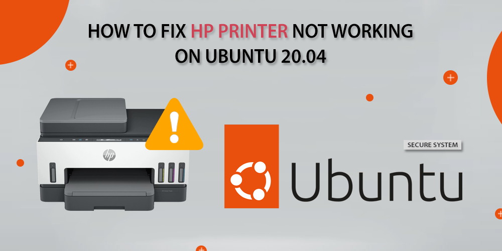 How To Fix HP Printer Not Working on Ubuntu 20.04