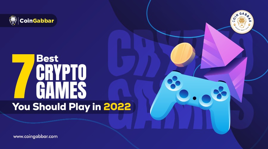 7 Best Crypto Games You Cannot Miss to Play in 2022 | CoinGabbar