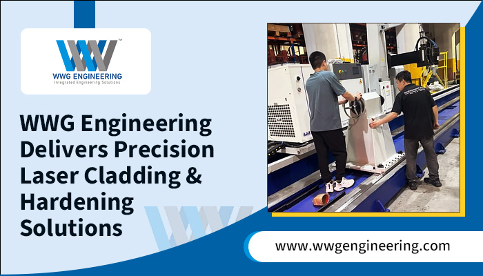 WWG Engineering Delivers Precision Laser Cladding & Hardening Solutions