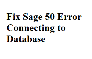 Fix Sage 50 Error Connecting to Database
