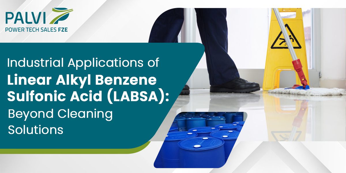 Industrial Applications of Linear Alkyl Benzene Sulfonic Acid (LABSA): Beyond Cleaning Solutions