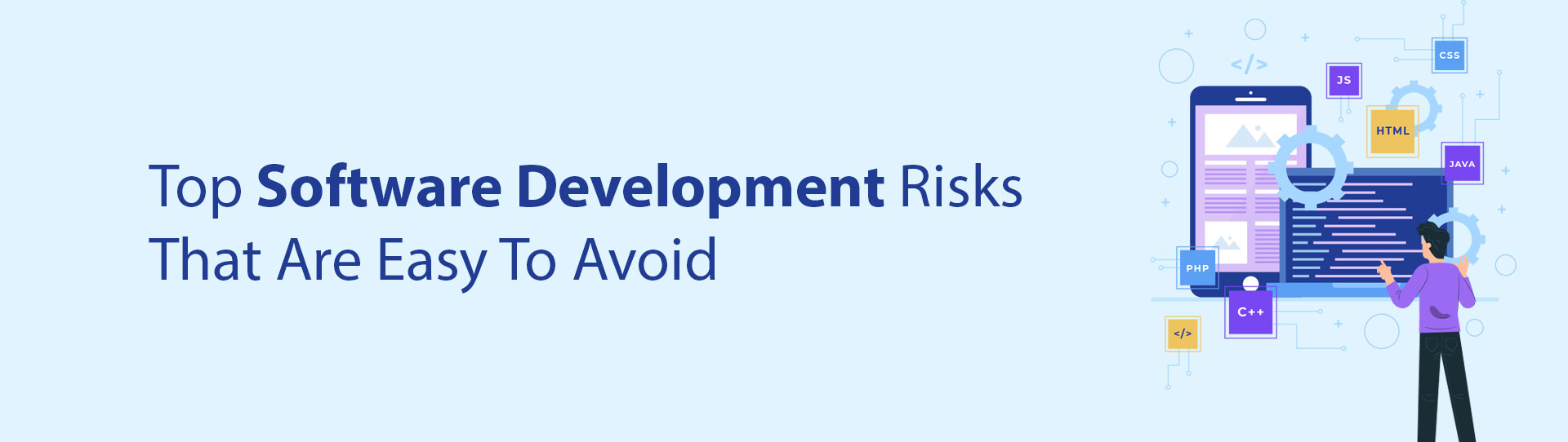 Top Software Development Risks That Are Easy To Avoid