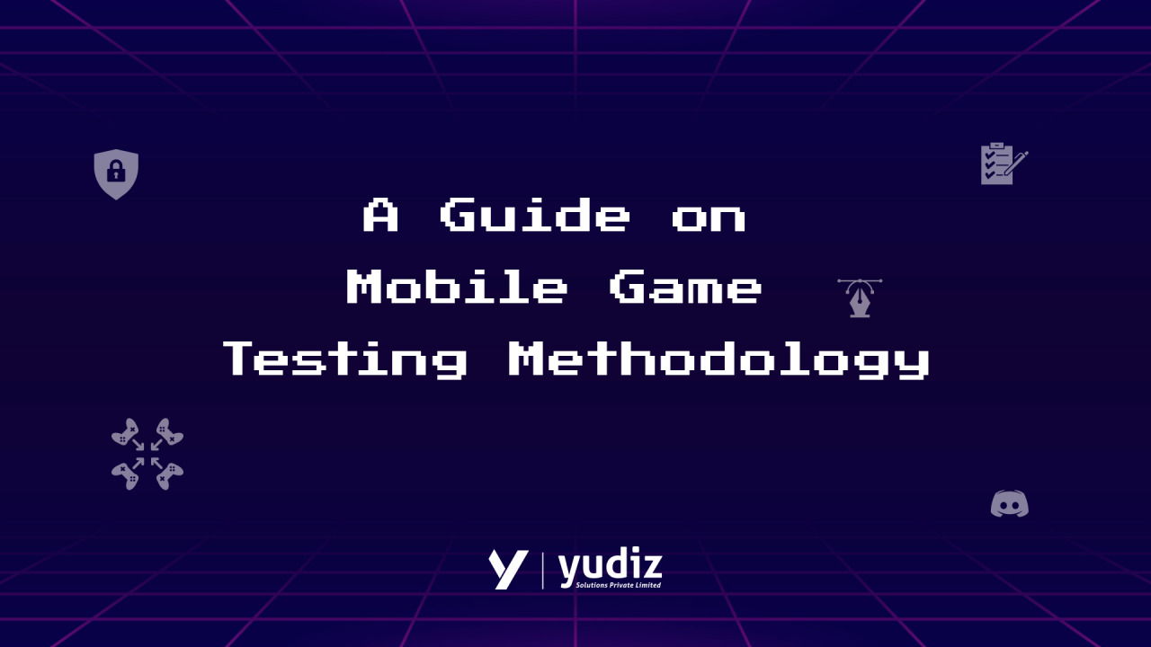Ultimate Guide on Mobile Game Testing Methodology