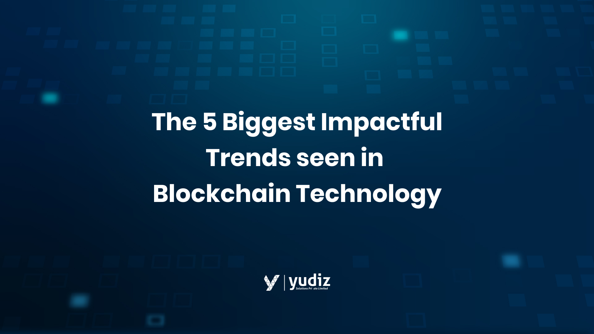 5 Ultimate Trends seen in Blockchain Technology