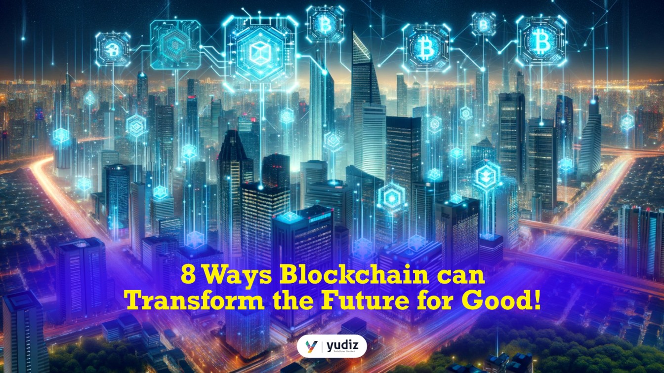 8 Ways Blockchain can Transform the Future for Good!!!!!