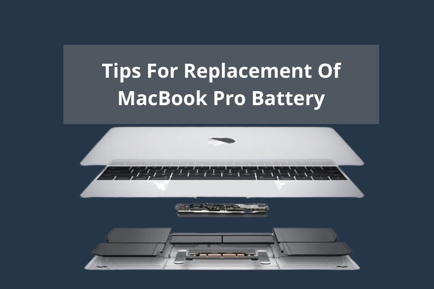 A Few Tips for MacBook Pro Battery Replacement in Dubai