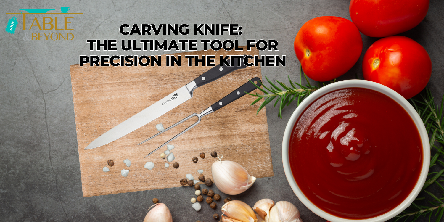 Carving Knife: The Ultimate Tool for Precision in the Kitchen