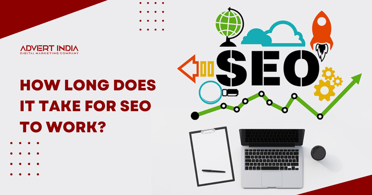 How long does it take for SEO to work?