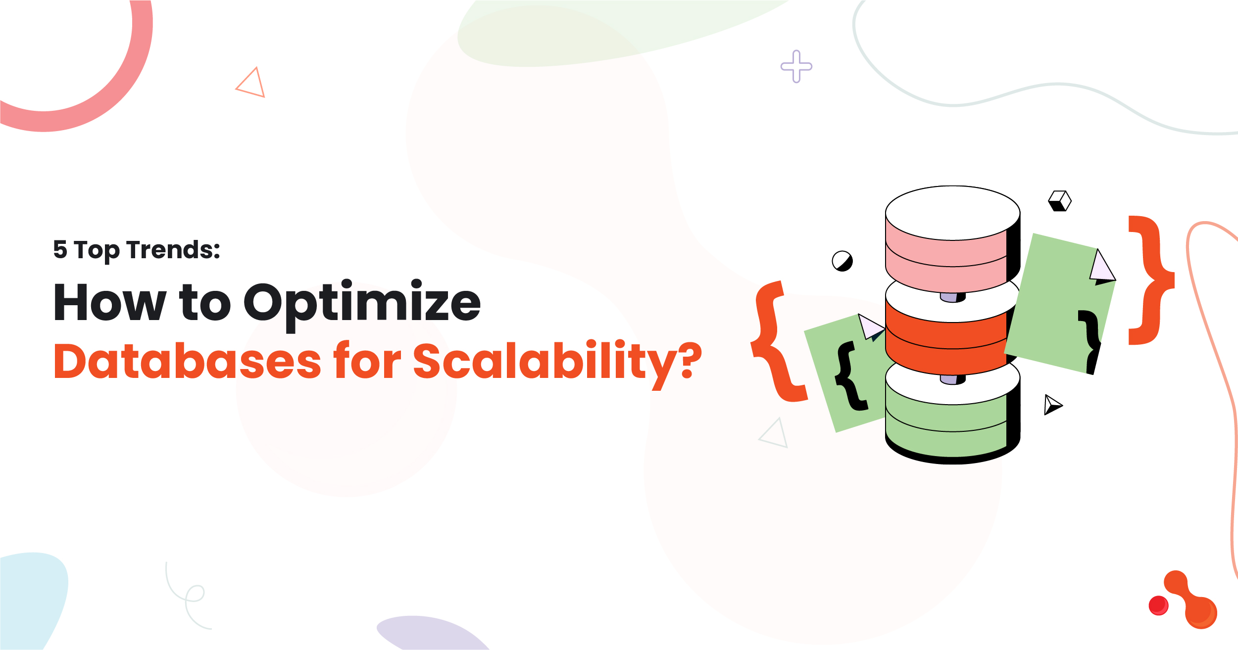 5 Top Trends: How to Optimize Databases for Scalability?