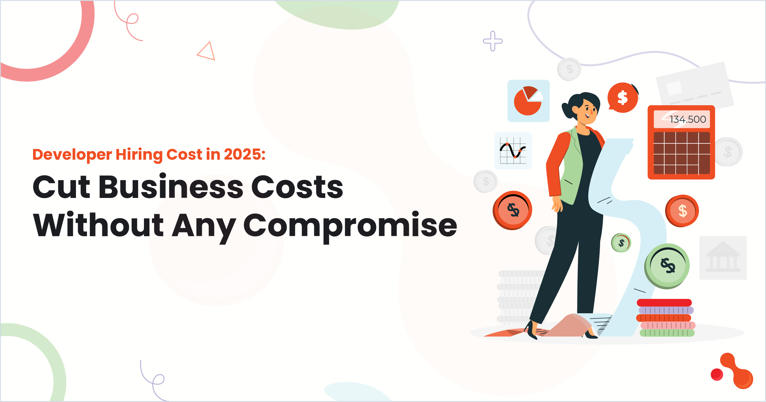Developer Hiring Cost in 2025: Cut Business Costs Without Any Compromise