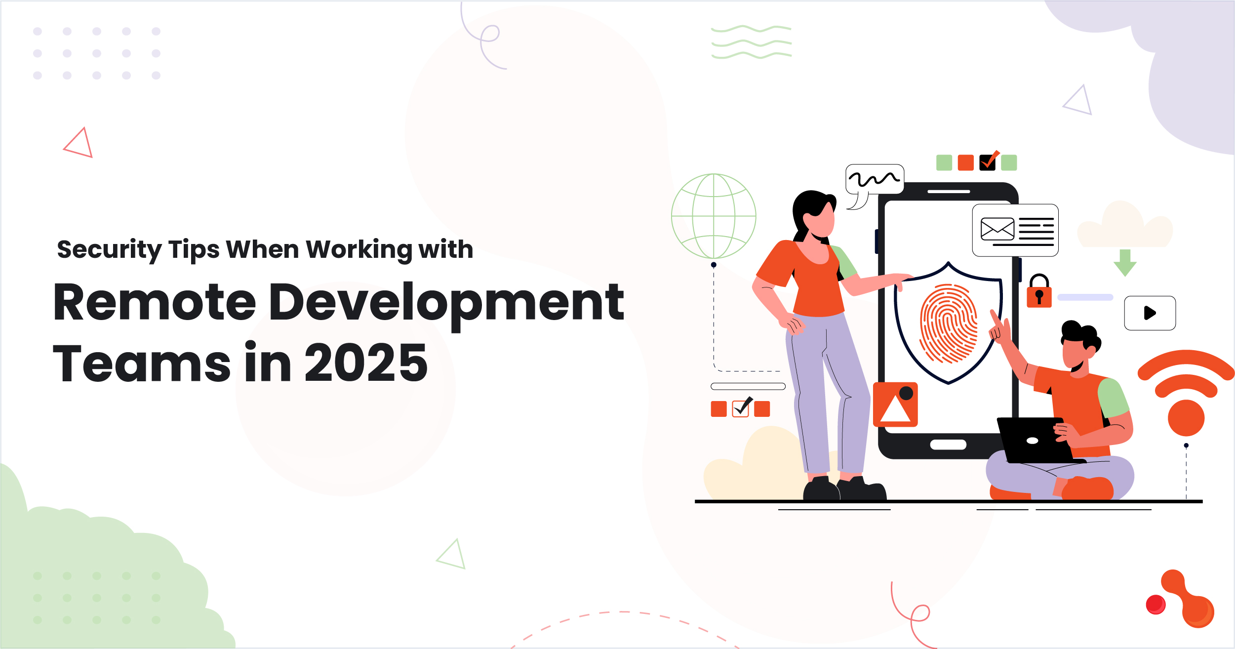 Security Tips When Working With Remote Development Teams in 2025