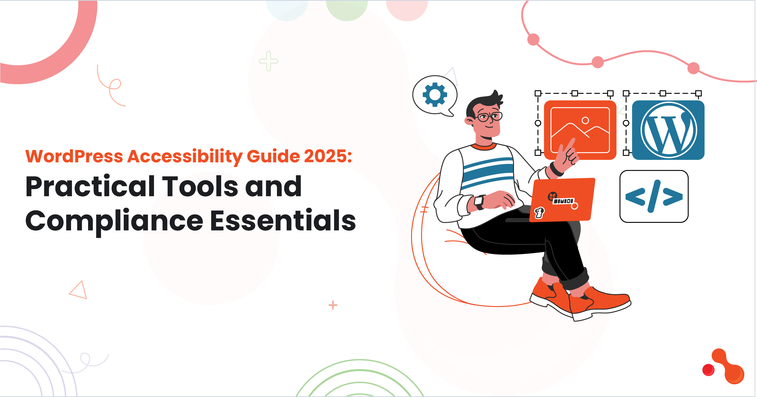 WordPress Accessibility Guide 2025: Practical Tools and Compliance Essentials