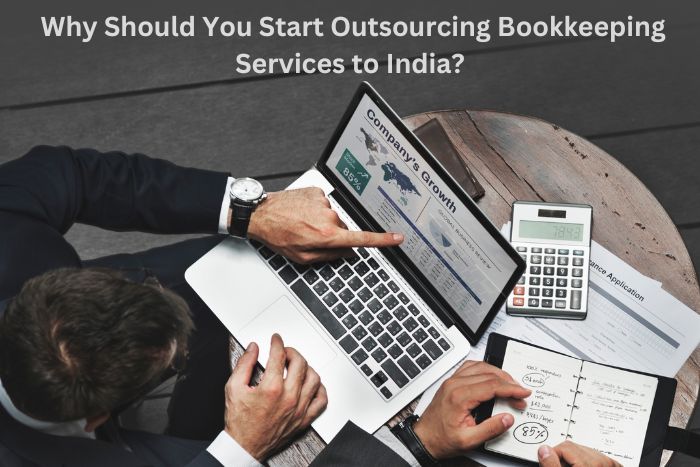Why Should You Start Outsourcing Bookkeeping Services to India?
