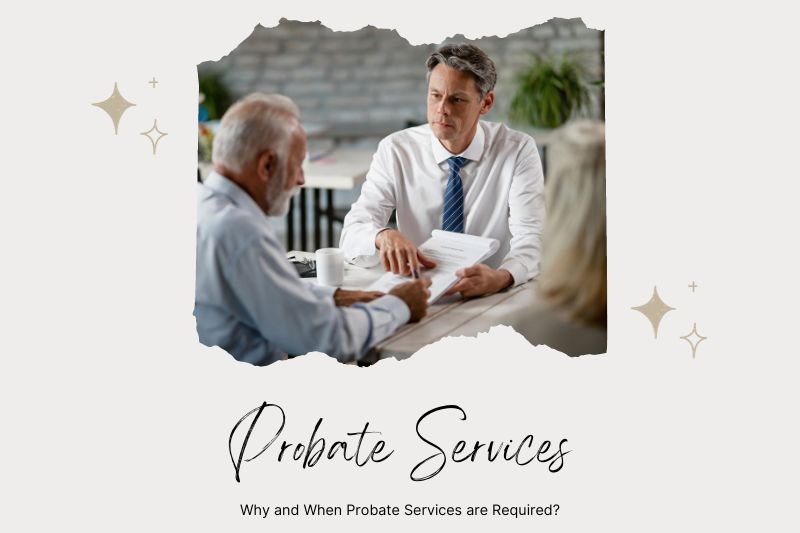When Do You Need Probate Services?