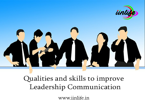 Qualities and skills to improve leadership communication