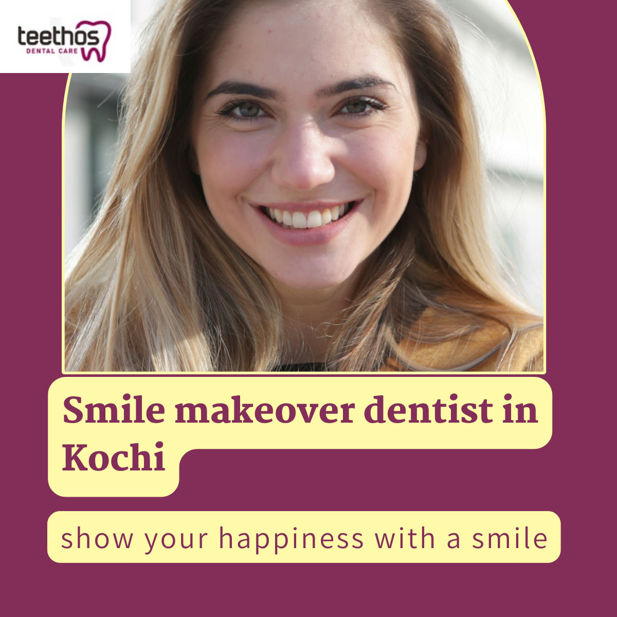 Smile makeover dentist at Teethos dental clinic near Kakkanad Kochi