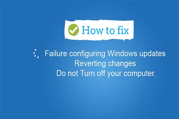 How to Fix Failure Configuring Windows Updates Reverting Changes Error?