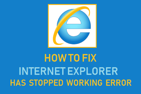 How to Fix Internet Explorer Has Stopped Working