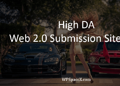 Top 210 High DA Web 2.0 Submission Sites List 2019