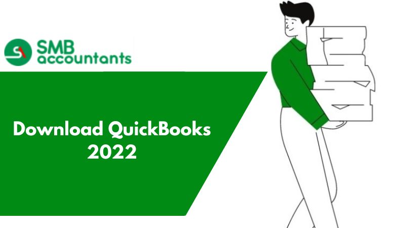 What Do You Need to Know About Download QuickBooks 2022