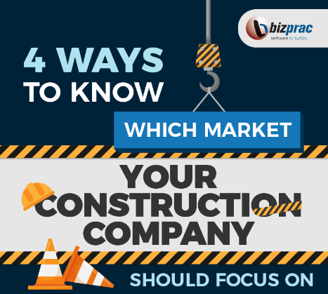 4 Ways to Know which Market Your Construction Company Should Focus On