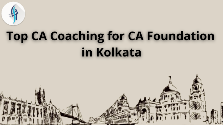 Top CA Coaching for CA Foundation in Kolkata I Studybytech