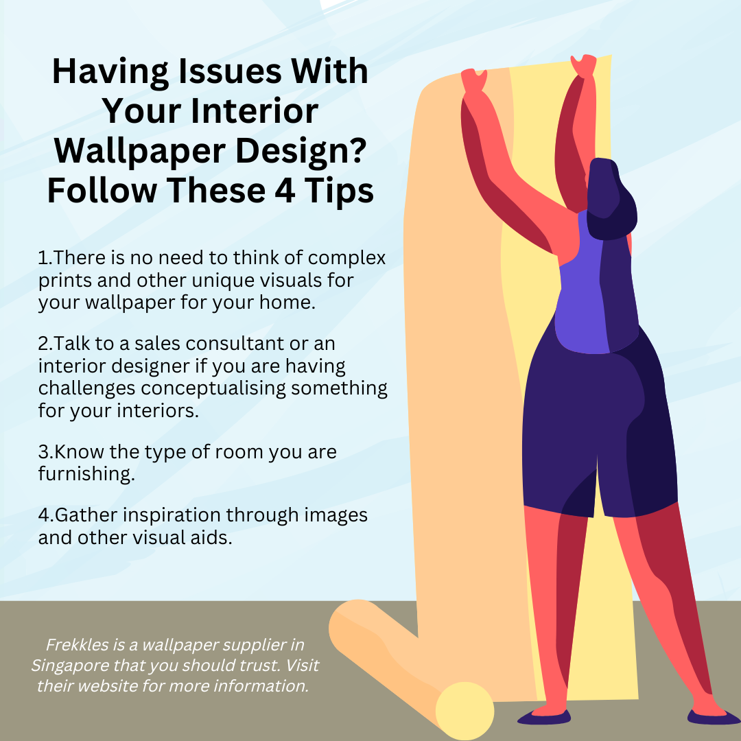 Having Issues With Your Interior Wallpaper Design? Follow These 4 Tips