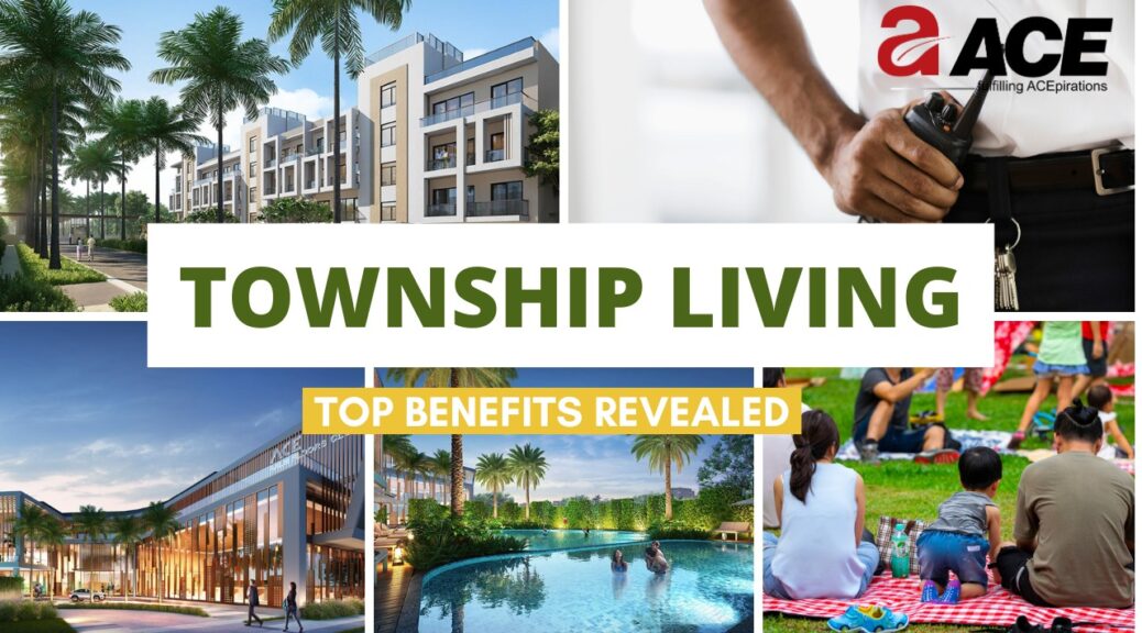BENEFITS OF LIVING IN TOWNSHIPS
