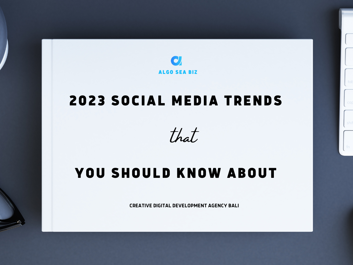 2023 Social Media Trends You Need to Know