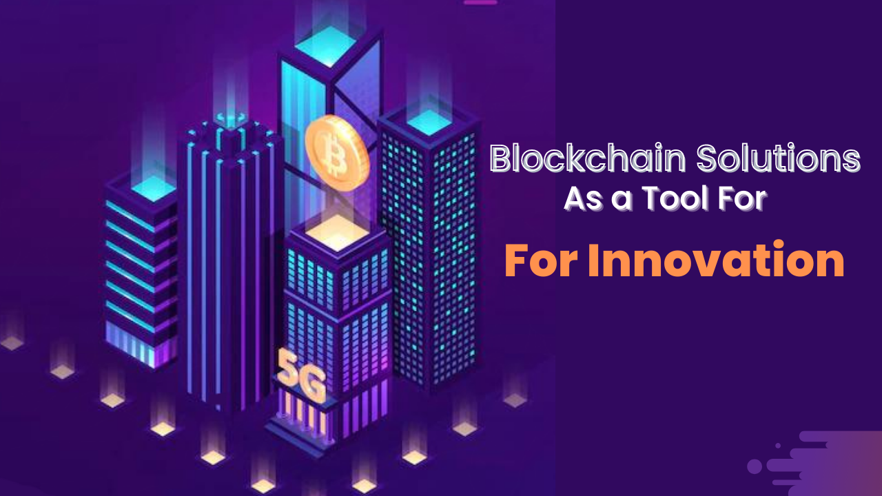The Ability of Custom Blockchain Solutions to Facilitate Innovation