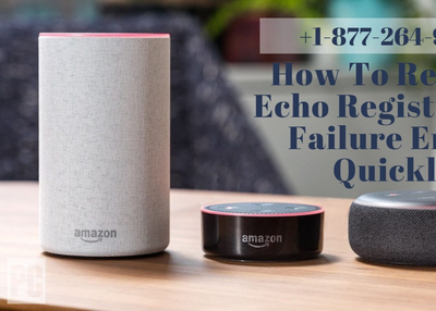 How To Resolve Echo Registration Failure Error Quickly