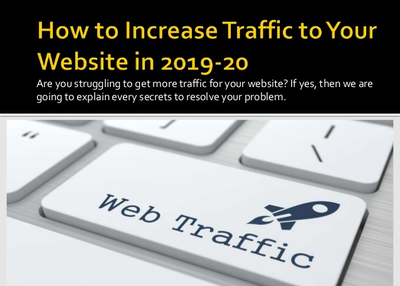 How to Increase Traffic to Your Website in 2019-20