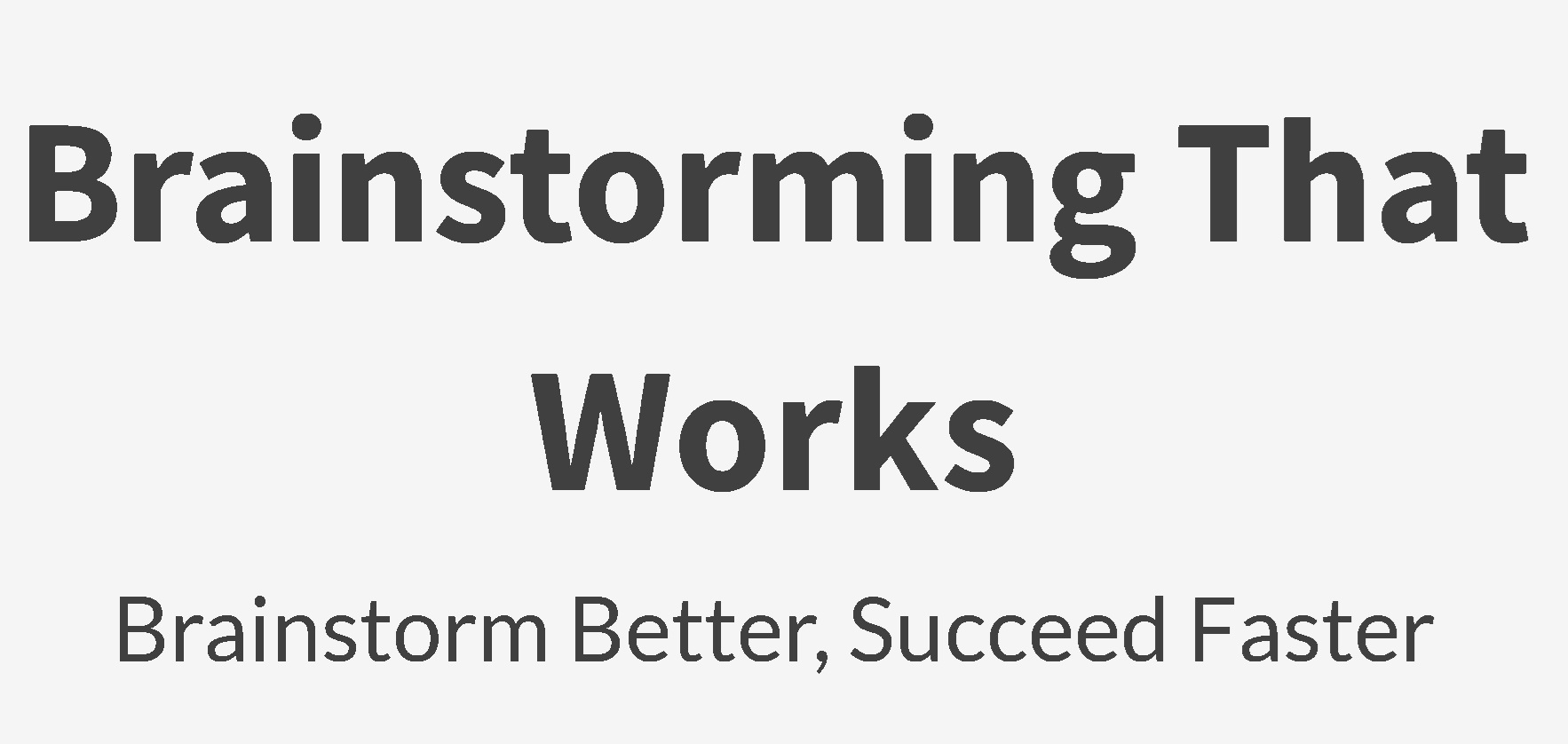 Get Better at Brainstorming: Tips for Better Focus and Creative Thinking