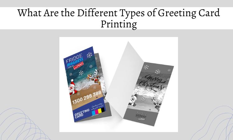 What Are the Different Types of Greeting Card Printing