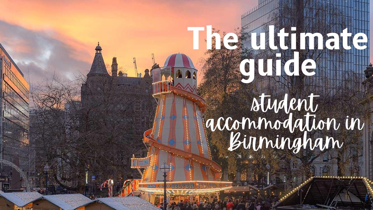 Different types of student accommodation in Birmingham: the ultimate guide