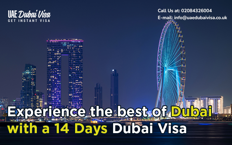 Experience the best of Dubai with a 14 Days Dubai Visa