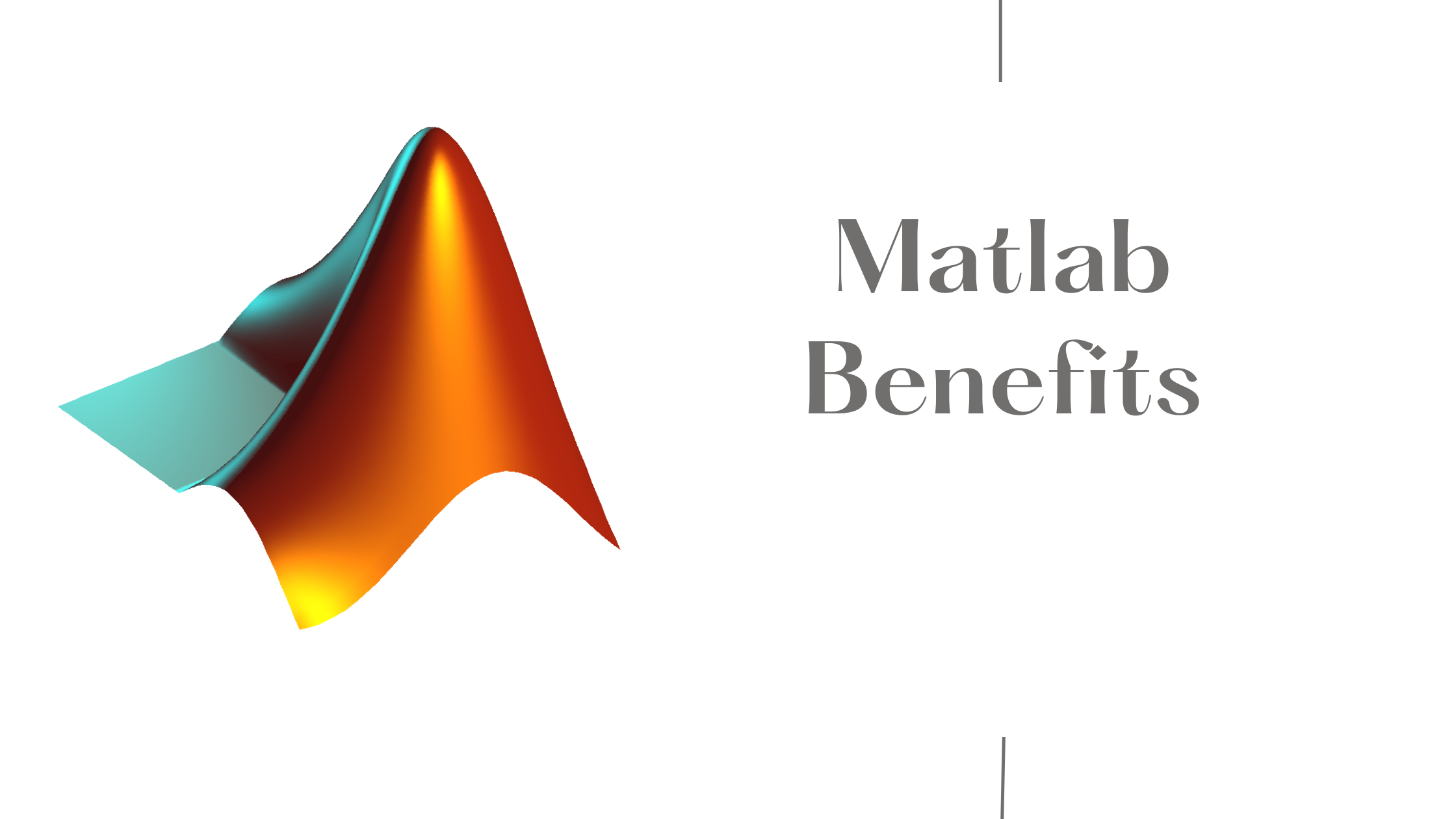 Benefits of Matlab
