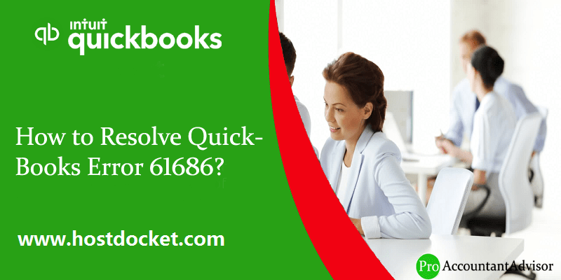 How to Fix QuickBooks Error Code 61686?