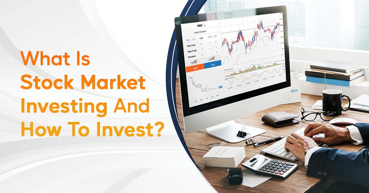 What Is Stock Market Investing And How To Invest?