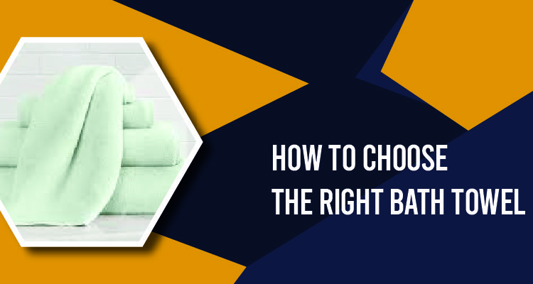 How to Choose the Right Bath Towel