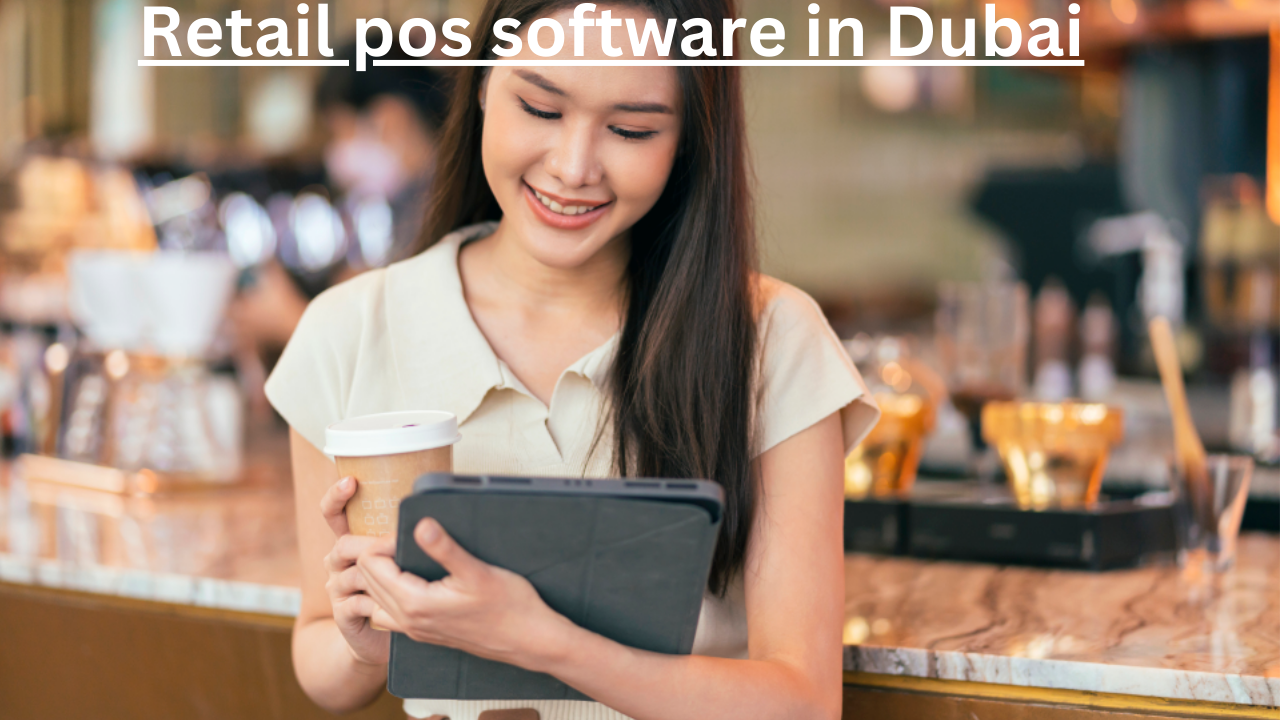 Retail pos software in Dubai