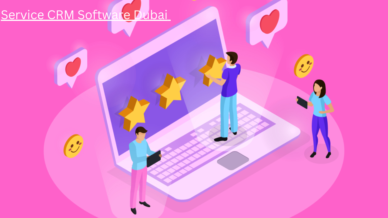 Service CRM Software Dubai 