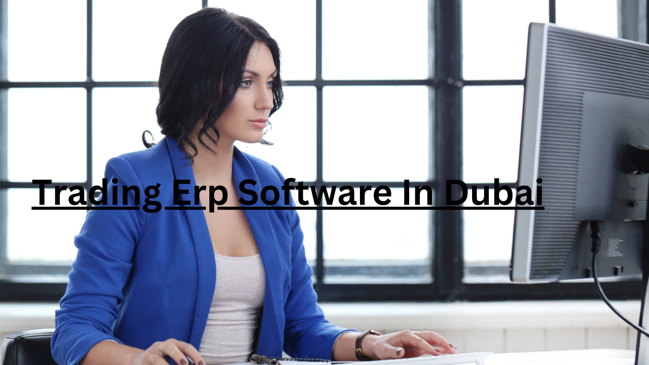 Trading Erp Software In Dubai