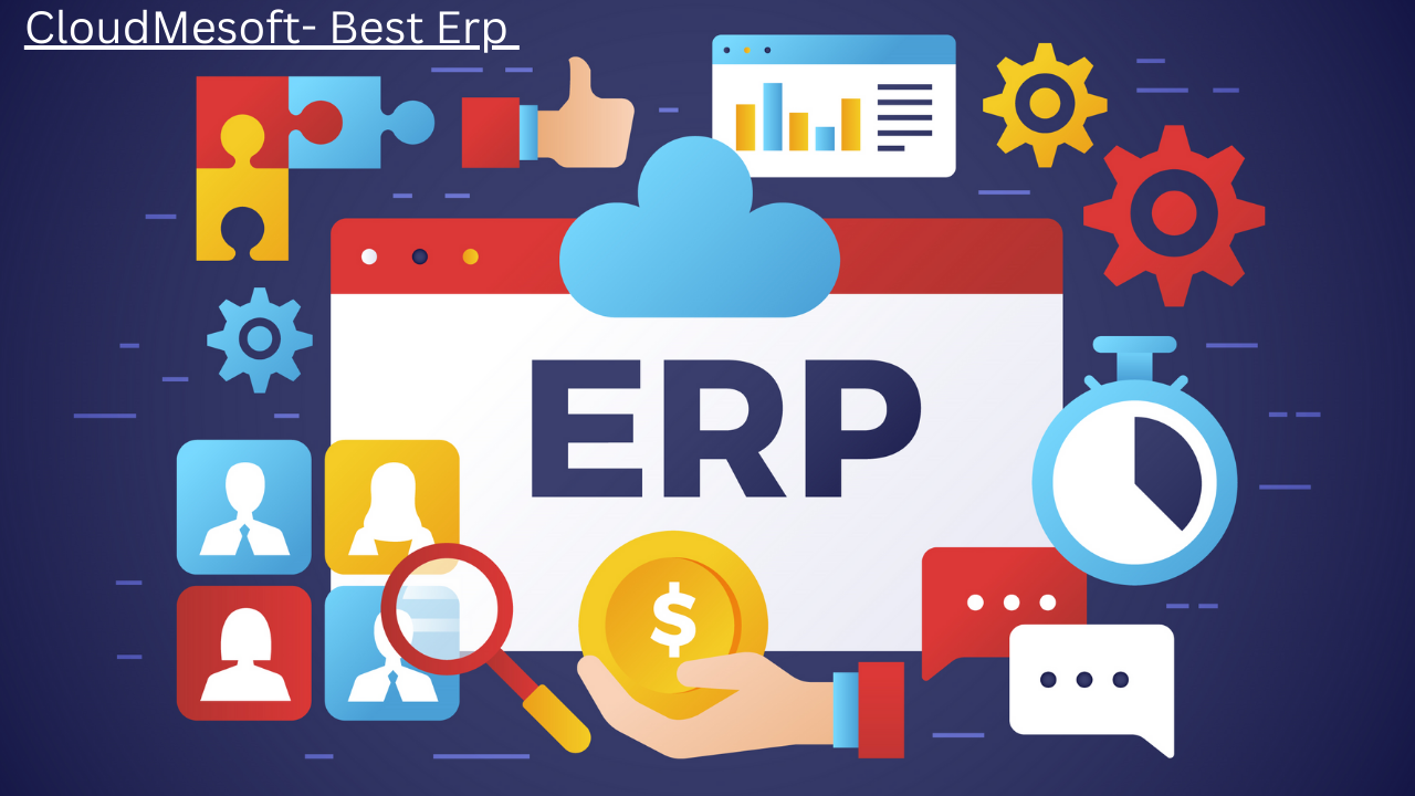 Definition of Enterprise Resource Planning (ERP) -CloudMesoft Best Erp