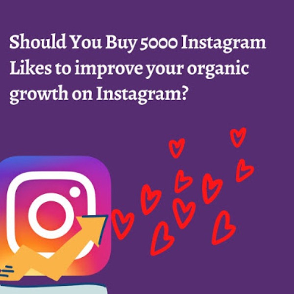 Should You Buy 5000 Instagram Likes to Grow Your Instagram Post Fast?
